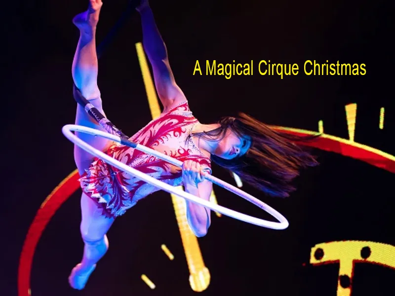 A Magical Cirque Christmas tickets